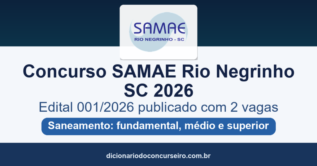 Concurso SAMAE Rio Negrinho SC 2026: edital 001/2026 publicado com 2 vagas e salários até R$ 5.855,19