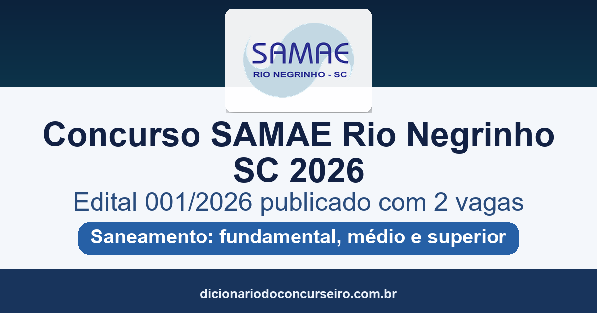 Concurso SAMAE Rio Negrinho SC 2026: edital 001/2026 publicado com 2 vagas e salários até R$ 5.855,19