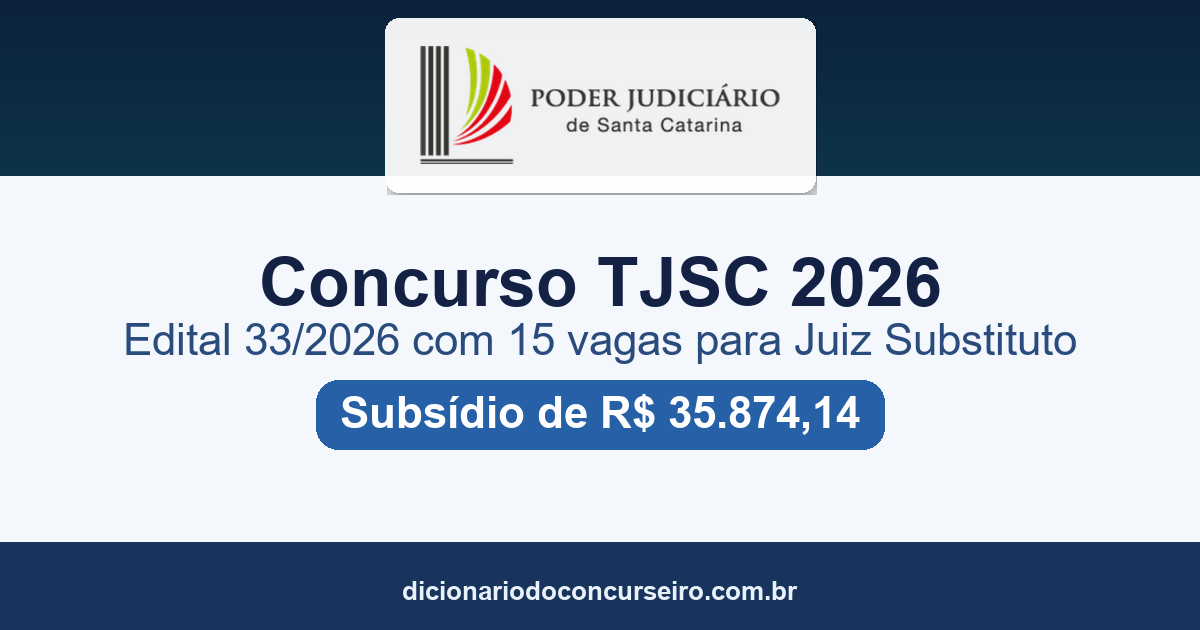 Concurso TJSC 2026: edital 33/2026 publicado com 15 vagas para Juiz Substituto e subsídio de R$ 35.874,14