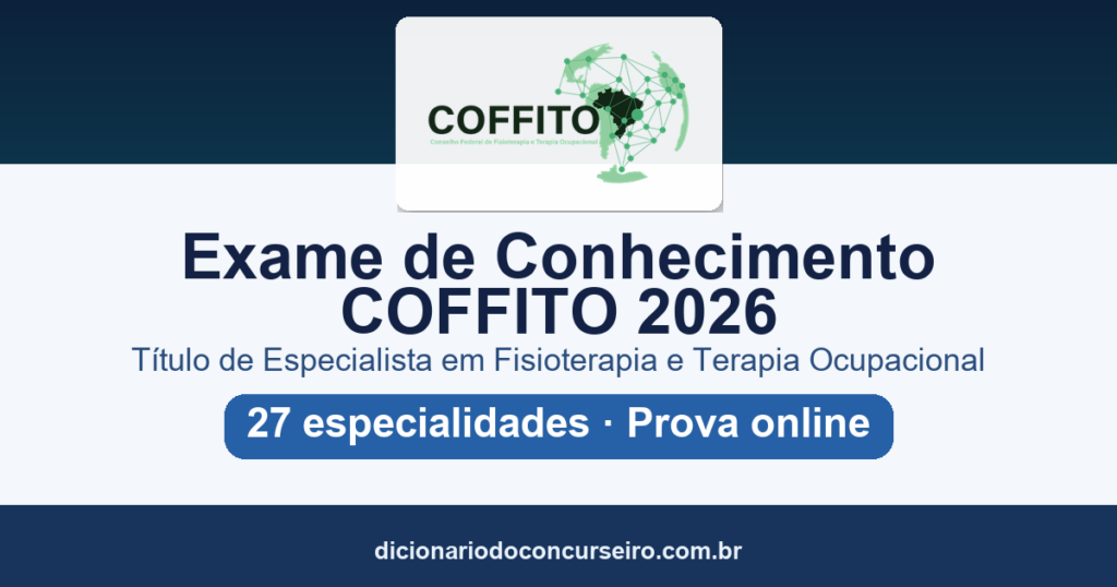 Exame de Conhecimento COFFITO 2026: edital 1/2026 publicado para título de especialista em Fisioterapia e Terapia Ocupacional