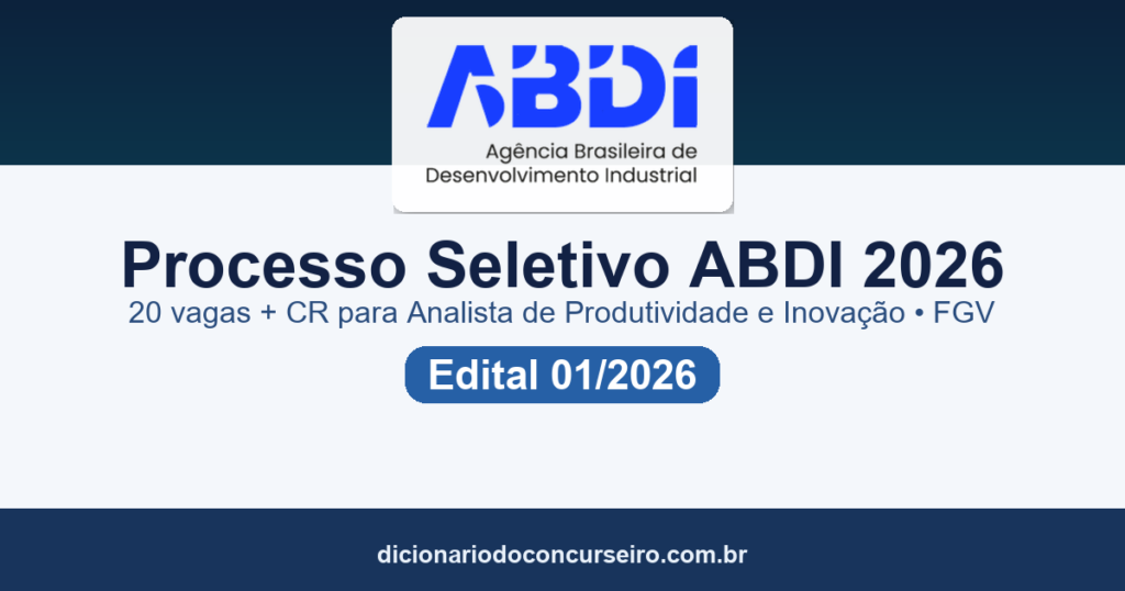 Processo Seletivo ABDI 2026: edital 01/2026 publicado com 20 vagas para Analista de Produtividade e Inovação e remuneração de R$ 16.034,70