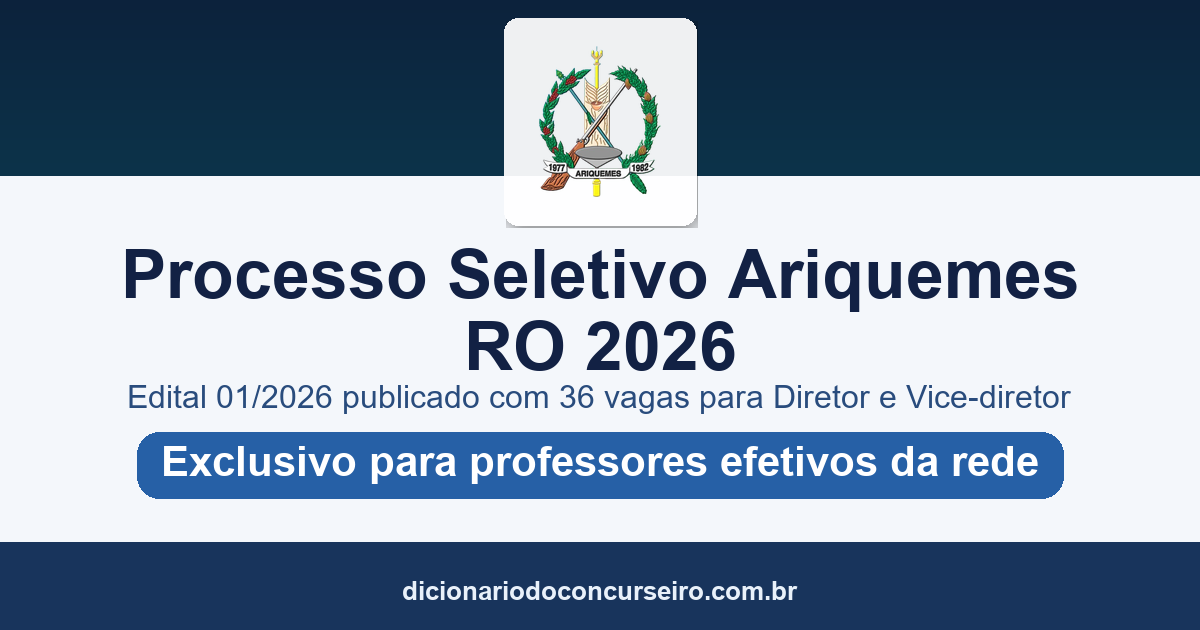 Processo Seletivo Ariquemes RO 2026: edital 01/2026 publicado com 36 vagas para Diretor e Vice-diretor de escolas municipais