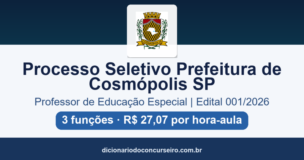 Processo Seletivo Prefeitura de Cosmópolis-SP 2026: edital 001/2026 publicado para professor de Educação Especial