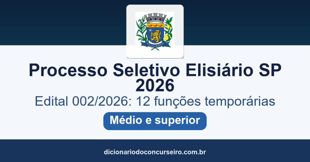 Processo Seletivo Elisiário SP 2026: edital 002/2026 para Assistente Social, Cuidador e professores
