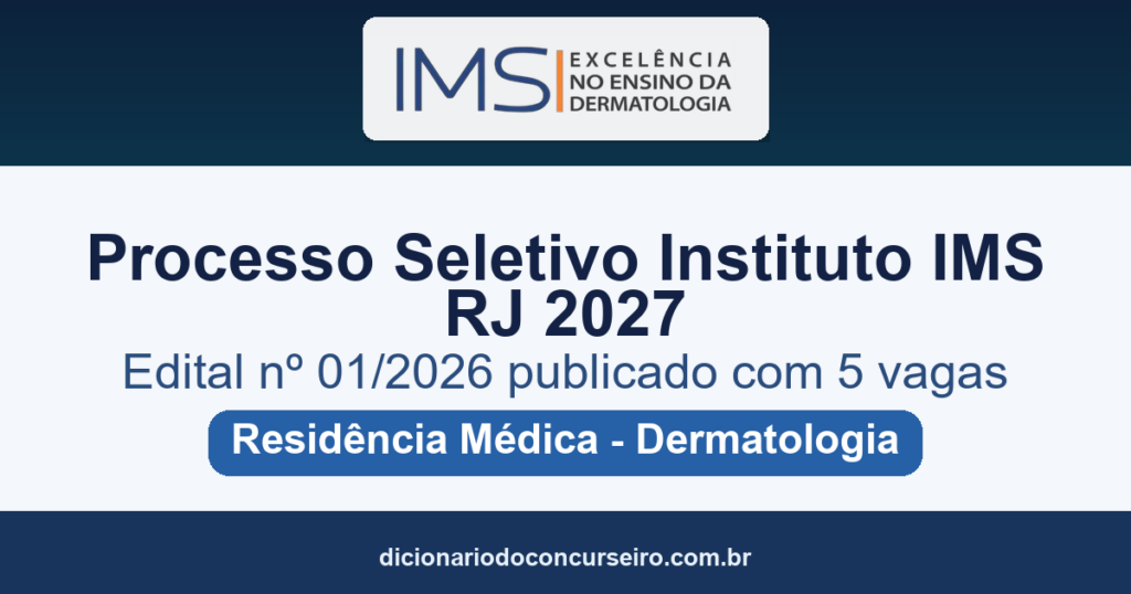 Processo Seletivo Instituto IMS-RJ 2027: edital nº 01/2026 publicado com 5 vagas para Dermatologia