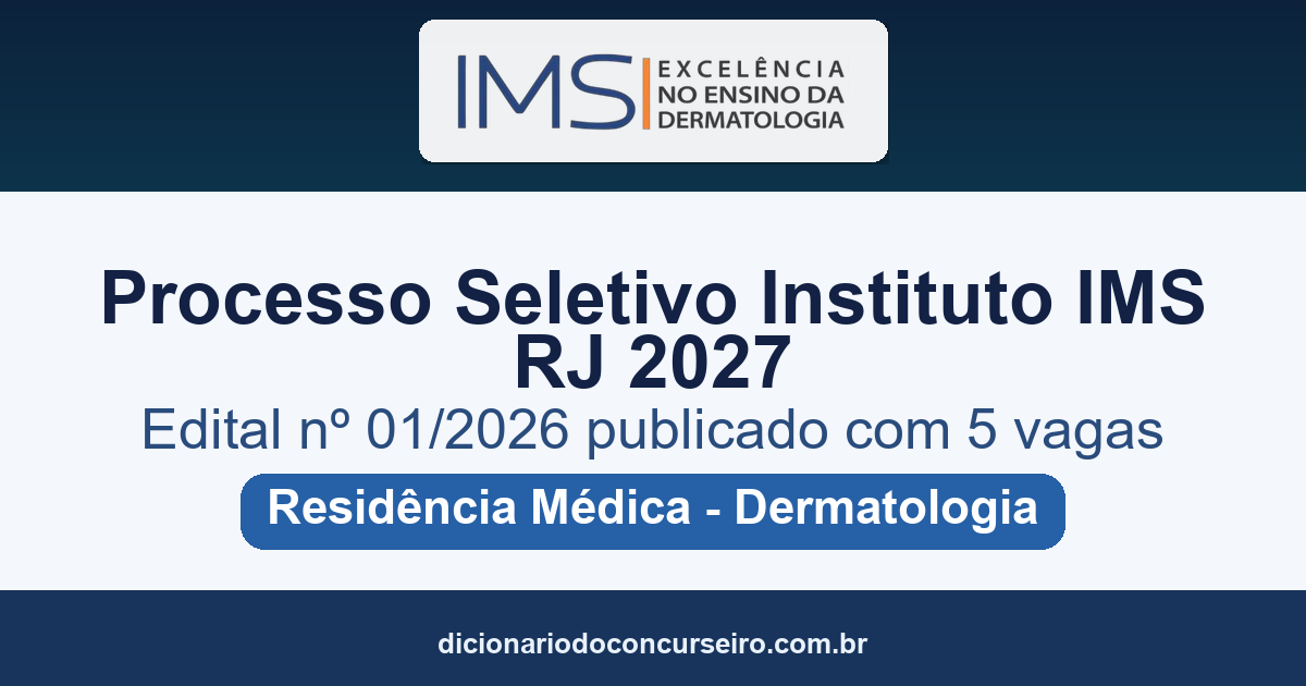 Processo Seletivo Instituto IMS-RJ 2027: edital nº 01/2026 publicado com 5 vagas para Dermatologia