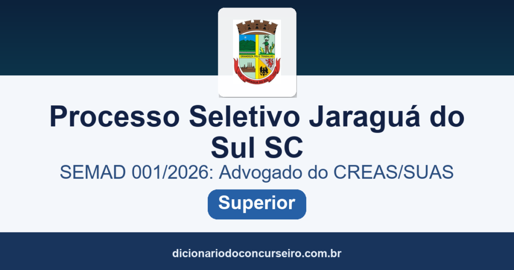 Processo Seletivo Jaraguá do Sul SC 2026: SEMAD abre vaga para Advogado do CREAS/SUAS