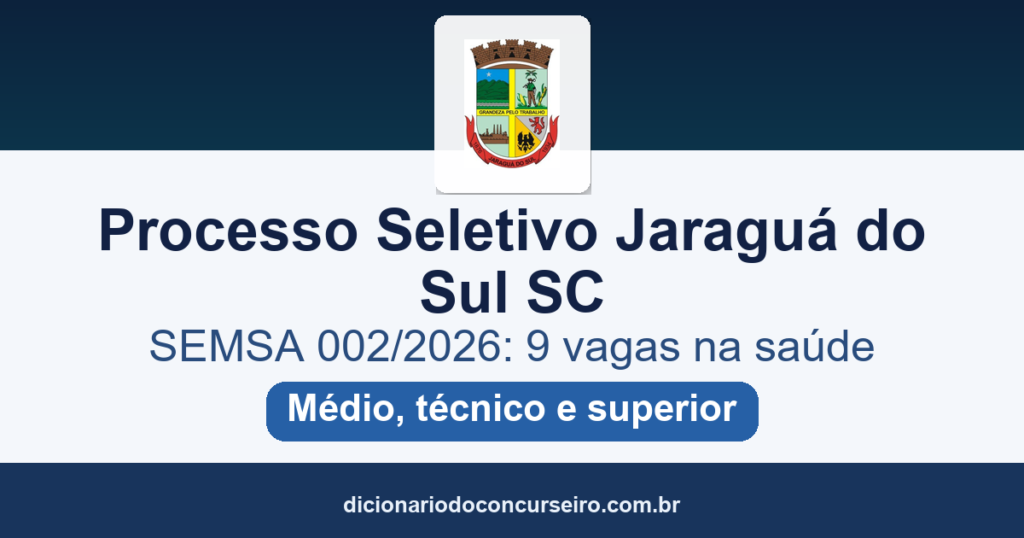 Processo Seletivo Jaraguá do Sul SC 2026: SEMSA abre 9 vagas na saúde com salários de até R$ 15.606,92