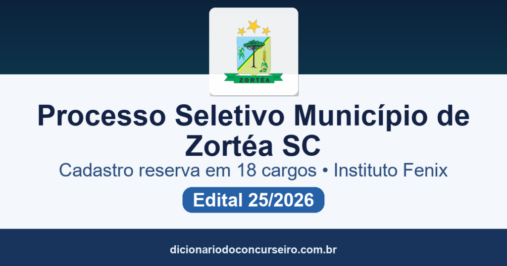 Processo Seletivo Município de Zortéa SC 2026: edital 25/2026 com vaga e cadastro reserva em 18 cargos