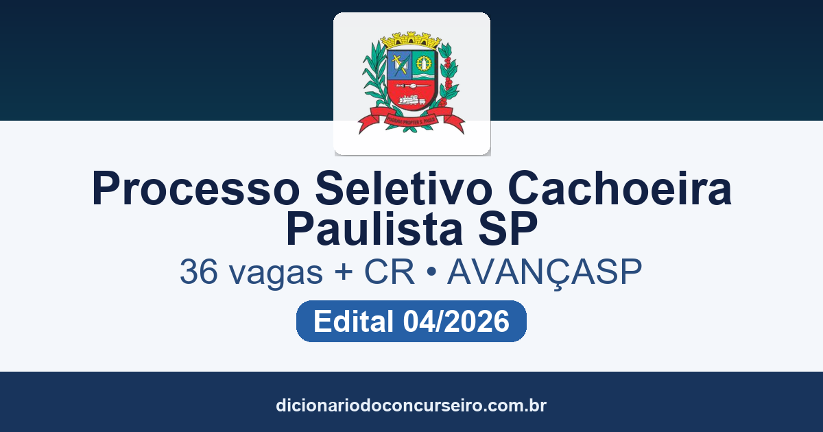 Processo Seletivo Prefeitura de Cachoeira Paulista SP 2026: edital 04/2026 abre 36 vagas