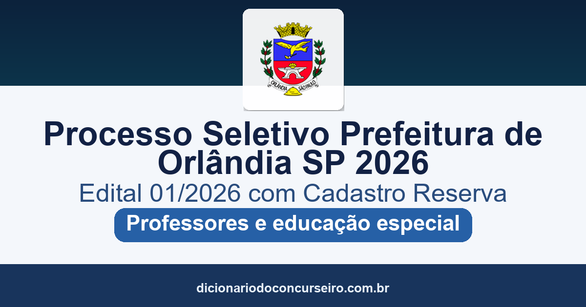 Processo Seletivo Prefeitura de Orlândia SP 2026: edital 01/2026 publicado com cadastro reserva para professores