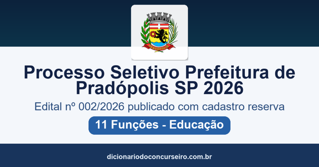 Processo Seletivo Prefeitura de Pradópolis SP 2026: edital nº 002/2026 publicado com cadastro reserva