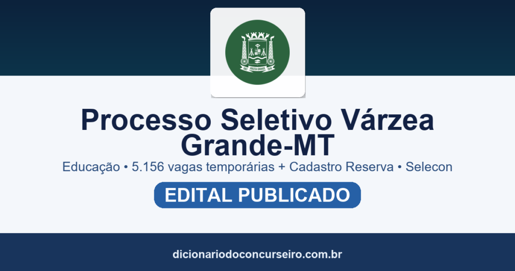 Processo Seletivo Prefeitura de Várzea Grande MT 2026: edital da Educação publicado com 5.156 vagas temporárias
