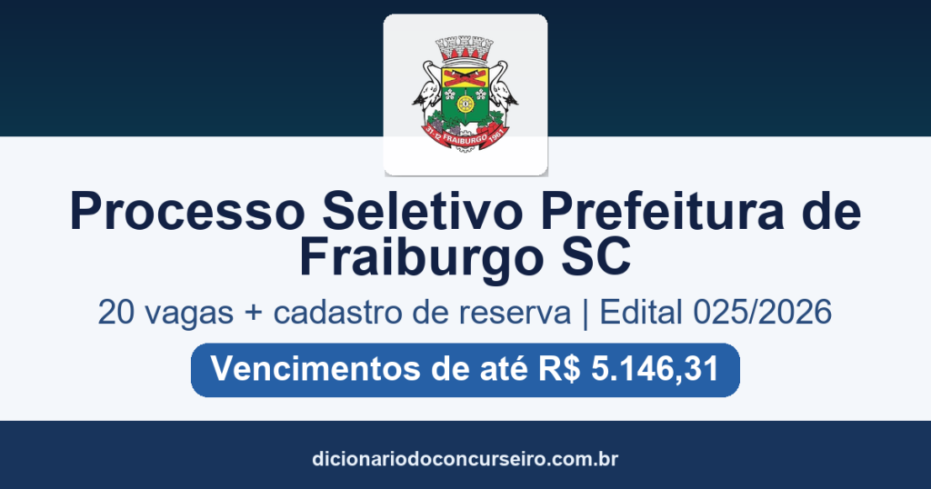 Processo Seletivo Prefeitura de Fraiburgo SC 2026: edital 025/2026 com 20 vagas na Educação