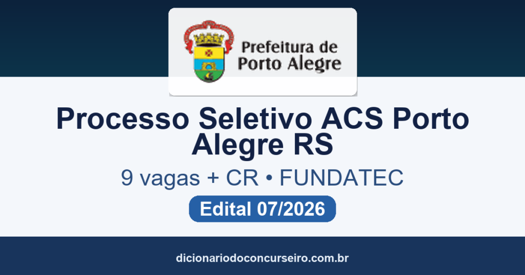 Processo Seletivo Porto Alegre RS ACS 2026: edital 07/2026 abre 9 vagas