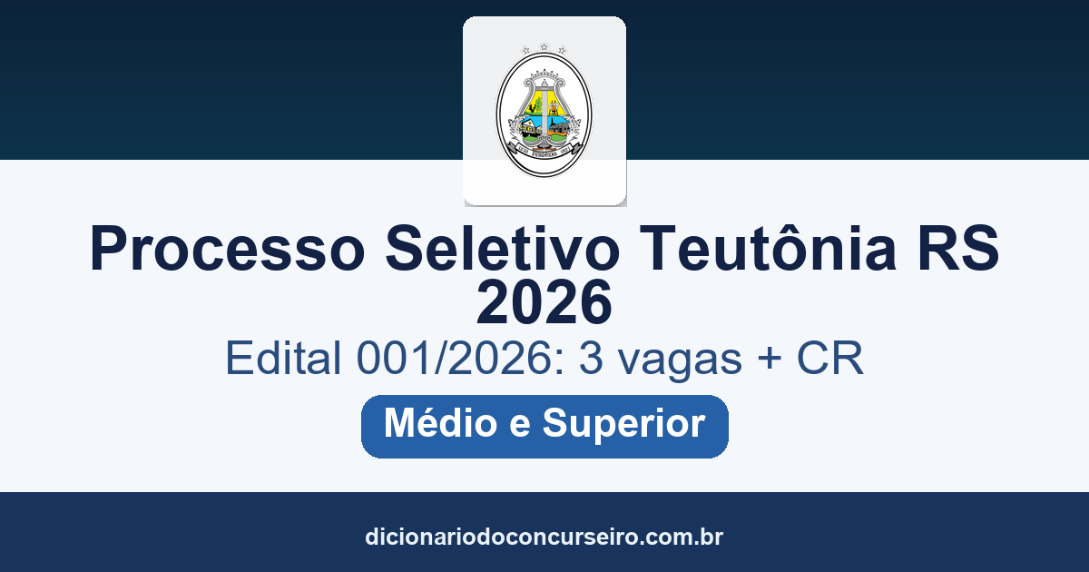 Processo Seletivo Teutônia RS 2026: edital 001/2026 com 3 vagas e salários de até R$ 3.917,88