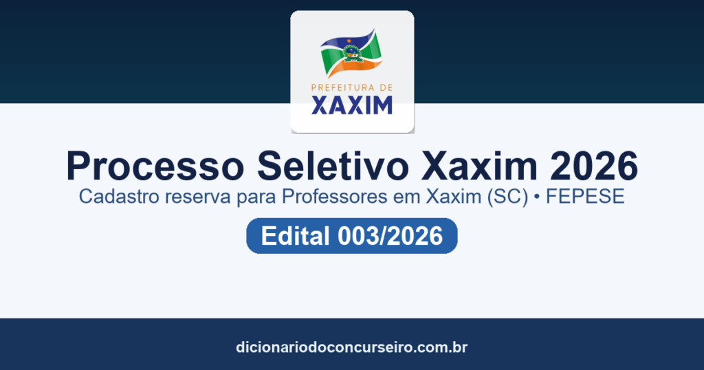 Processo Seletivo Xaxim SC 2026: edital 003/2026 publicado com cadastro reserva para Professores e salário de até R$ 5.137,52