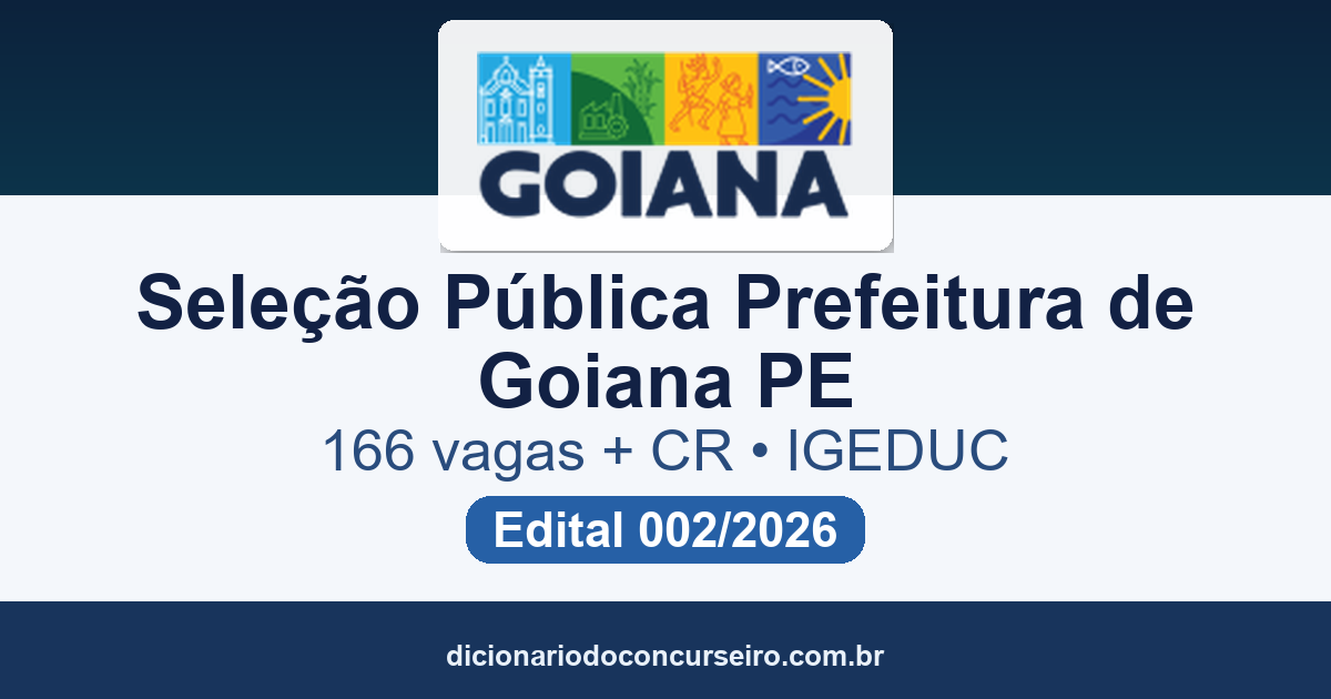 Seleção Pública Prefeitura de Goiana PE 2026: edital 002/2026 abre 166 vagas e cadastro reserva