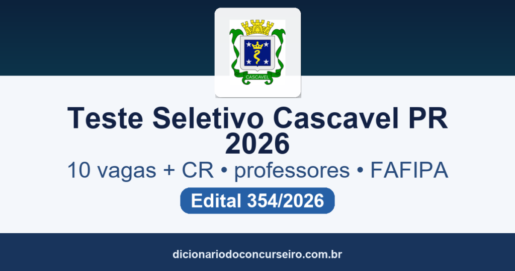 Teste Seletivo Cascavel PR 2026: edital 354/2026 abre 10 vagas para Professor de Educação Infantil